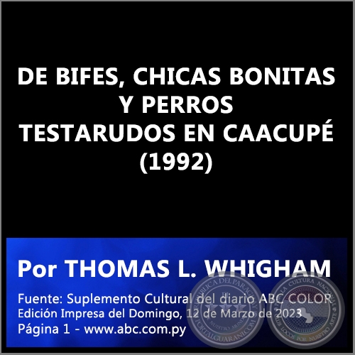 DE BIFES, CHICAS BONITAS Y PERROS TESTARUDOS EN CAACUPÉ (1992) - Por THOMAS L. WHIGHAM - Domingo, 12 de Marzo de 2023